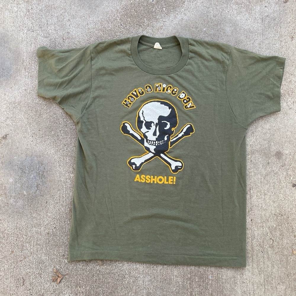 Vintage 80s "Have a Nice Day A-Hole!" Tee Shirt Biker Outlaw 1983 Tom Fugle